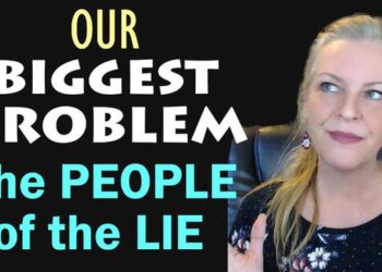 Our Biggest Problem? The People of the Lie