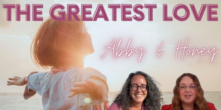 Being and Loving Who We Really Are with Abby and Honey