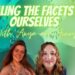 Healing the Facets of Ourselves with Anya and Honey