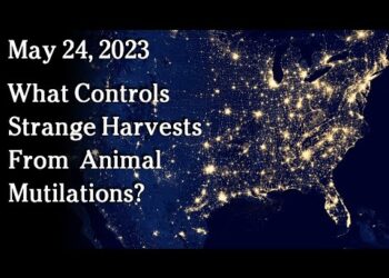 May 24 – What Controls Strange Harvests of Animal Mutilations?