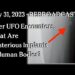 May 31, 2023 – Rebroadcast – After UFO Encounters, What Are Mysterious Implants in Human Bodies?