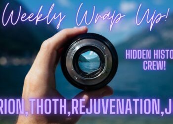 Orion, Thoth, Rejuvenation, and Joy! Weekly Wrap Up, Hidden History Crew