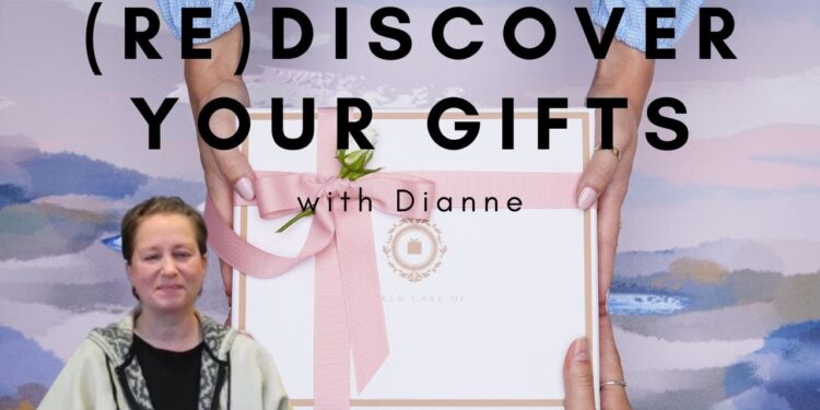 (Re) Discover Your Gifts with Dianne!