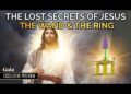The Lost Secrets of Jesus: The Wand and the Ring – Ancient Advanced Spiritual Technology?