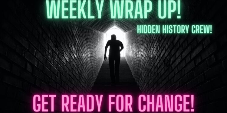 Weekly Wrap Up with Hidden History Crew! Link Below!