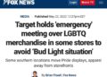 https://www.foxnews.com/media/target-holds-emergency-meeting-lgbtq-pride-merchandise-stores-avoid-bud-light-situation