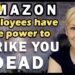 Amazon Employees Have The Power to Strike You Dead