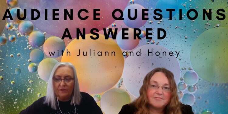 Audience Question's Answered with Juliann and Honey!