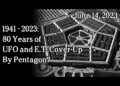 June 14 – 1941 – 2023: 80 Years of UFO E.T. Cover-Up By Pentagon?