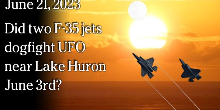 June 21 – Did two F-35 jets dogfight UFO near Lake Huron June 3rd?