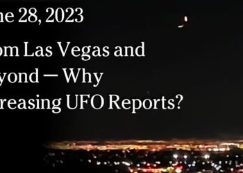 June 28 – From Las Vegas and Beyond — Why Increasing UFO Reports?