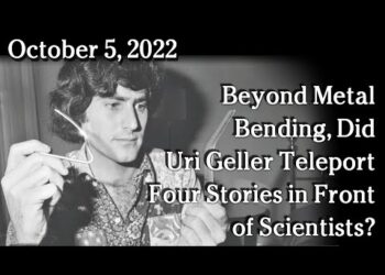 Oct 5 – Beyond Metal Bending, Did Uri Geller Teleport Four Stories in Front of Scientists?