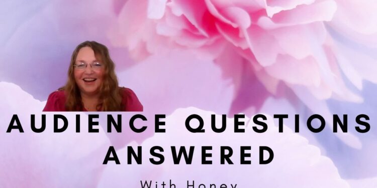 Audience Questions Answered with Honey! Link Below!