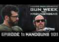 GUN WEEK w/ Mrgunsngear | Ep. 1 Handguns 101