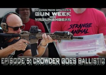 GUN WEEK w/ Mrgunsngear | Ep 5. CROWDER GOES BALLISTIC
