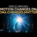 Gregg Braden – The DNA Blueprint: How Our Genes Shape Our Internal and External Reality
