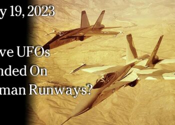 July 19 – Have UFOs Landed On Human Runways?