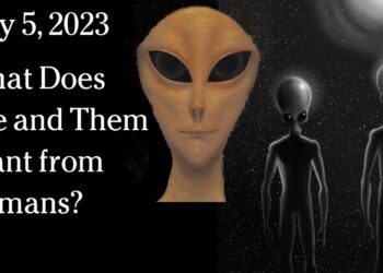 July 5 – What Does She and Them Want from Humans?