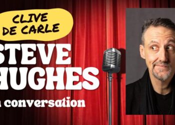 Steve Hughes and Clive de Carle A Conversation