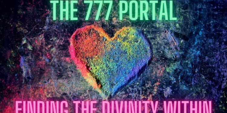 The 777 Portal and Finding the Divinity Within Ourselves