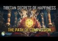 Tibetan Secrets of Happiness – Om Mani Padme Hum: The Potent Mantra of Compassion
