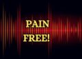 PAIN FREE !