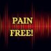 PAIN FREE !