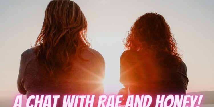 A Chat with Rae and Honey!