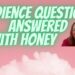 Audience Question Video! 8-25 With Honey!