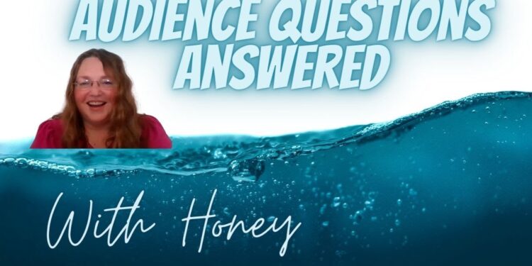 Audience Questions Answered! With Honey