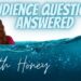 Audience Questions Answered! With Honey