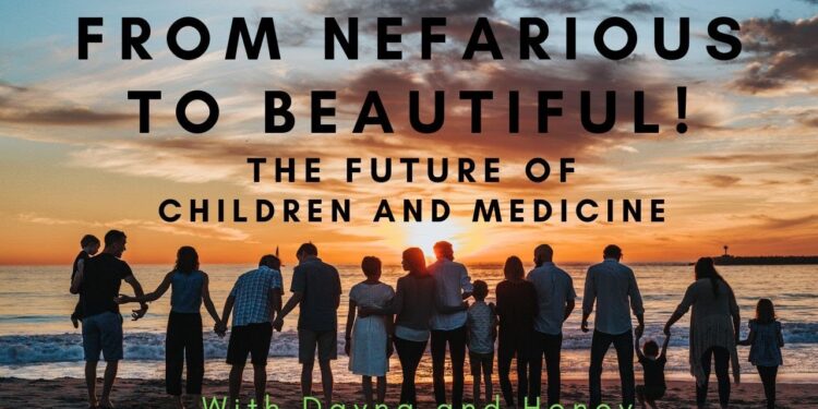From Nefarious to Beautiful the Future for Families, with Dayna and Honey