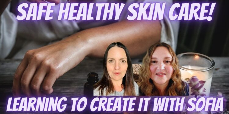 Healthy Skin Care, DIY Skin Care, Learn to Make Your Own Skin Care w/ Sophia