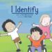 I IDENTIFYWRITTEN BY ERIN MCCORMACKILLUSTRATIONS BY RIKY AUDYwww.iidentifybook.comChildren identify themselves with many…