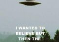 I Wanted To Believe, But…
