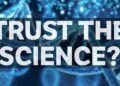 Should We Just Really 'Trust the Science' or Question It?