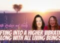 Vibrations of Everyone and Everything Are Rising! With Melina and Honey