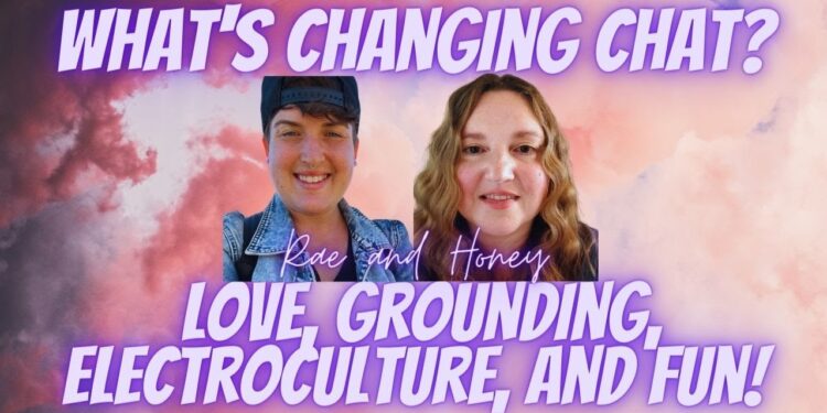 What's Changing Right Now? A Chat with Rae and Honey