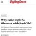 https://www.rollingstone.com/culture/culture-features/is-seed-oil-bad-for-you-wellness-influencers-right-wing-debunked-1…