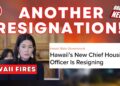 JUST IN!! HAWAII's CONTROVERSIAL CHIEF HOUSING OFFICER RESIGNS!