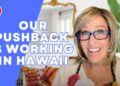 OUR PUSHBACK IS WORKING IN HAWAII!
