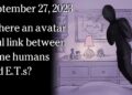 September 27, 2023 – Is there an avatar soul link between some humans and E.T.s?