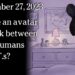 September 27, 2023 – Is there an avatar soul link between some humans and E.T.s?