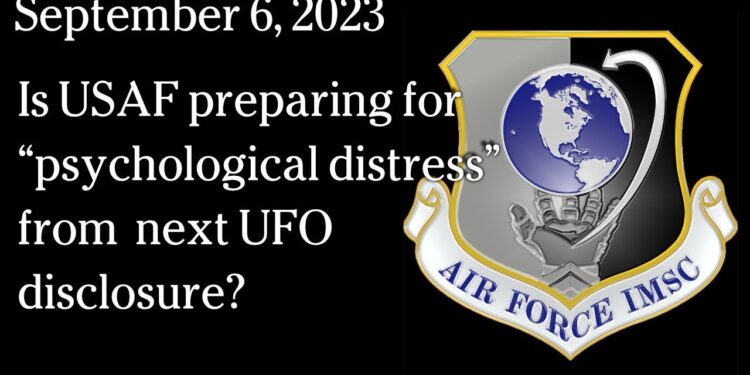 September 6, 2023 – Is USAF preparing for “psychological distress” from  next UFO disclosure?
