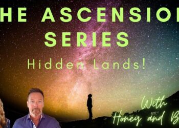 The Ascension Series! Hidden Lands with Brad and Honey