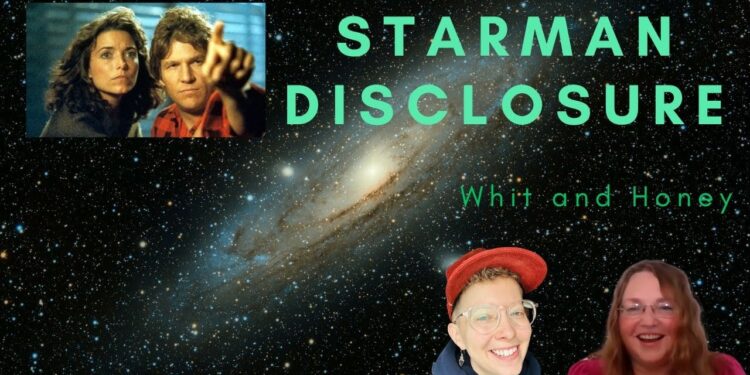 The Disclosure in the Movie Starman with Whit and Honey