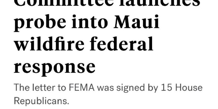 https://abcnews.go.com/Politics/house-oversight-committee-launches-probe-maui-wildfire-federal/story?id=103220669