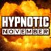 HYPNOTIC NOVEMBER?