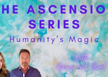 Humanity's Magic Revealed! Ascension Series with Brad and Honey