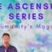 Humanity's Magic Revealed! Ascension Series with Brad and Honey